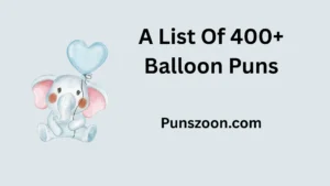Balloon Puns