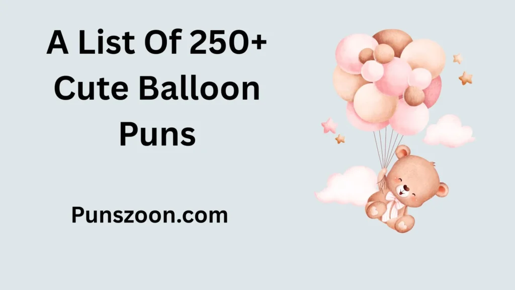 Cute Balloon Puns