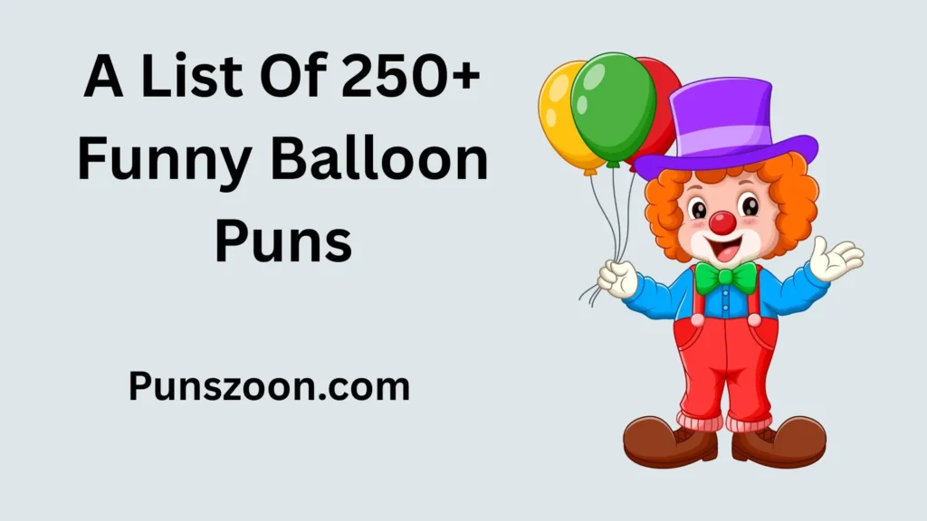 Funny Balloon Puns