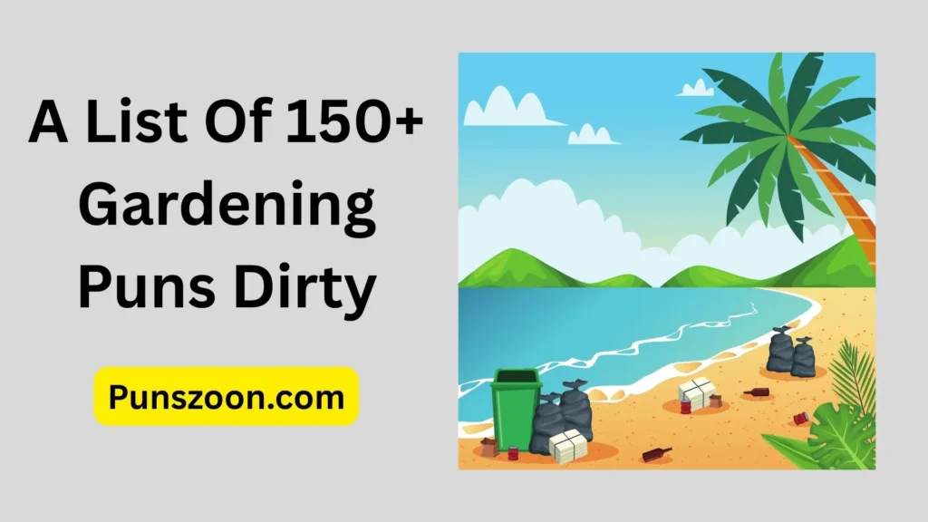 Gardening Puns Dirty