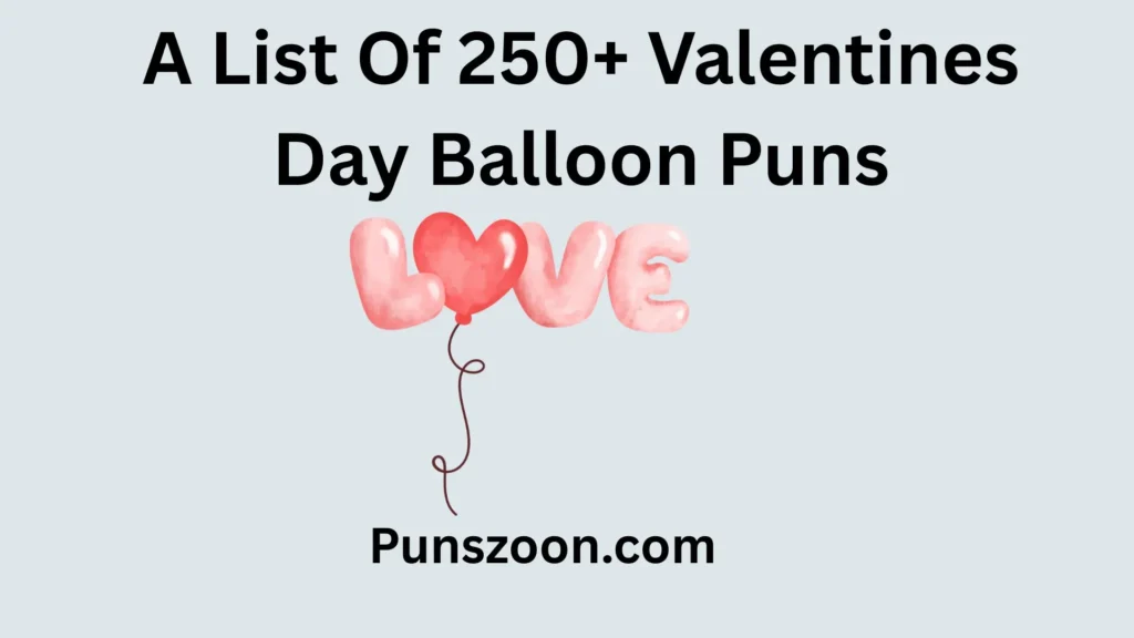 Valentines Day Balloon Puns