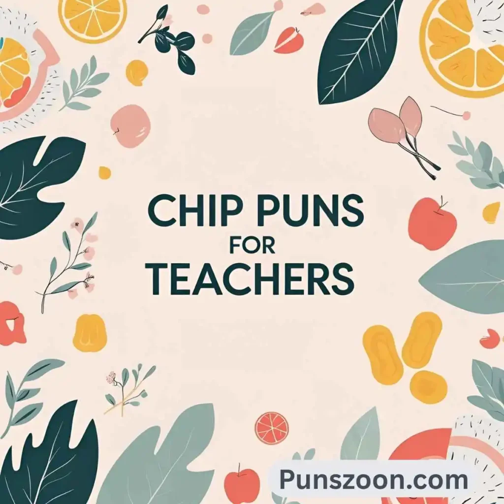 Chip Puns for Teachers
