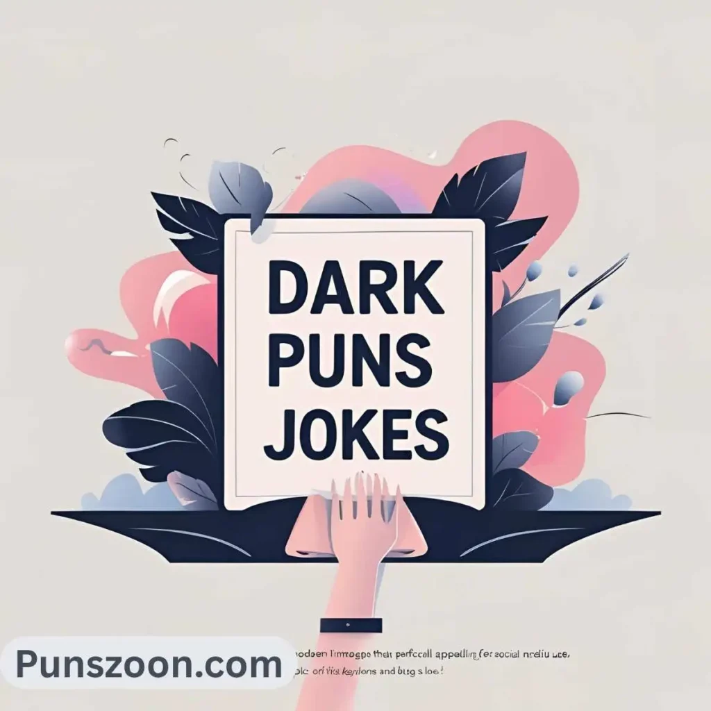 Dark Puns and Jokes