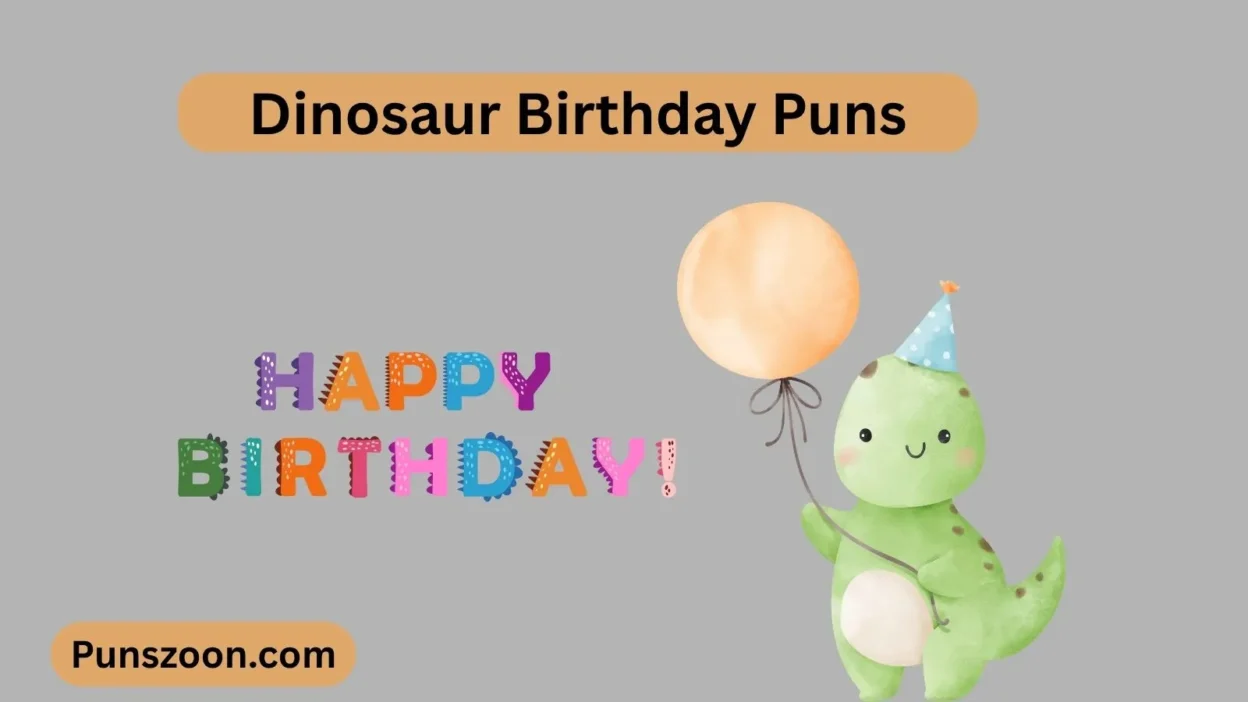 Dinosaur Birthday Puns