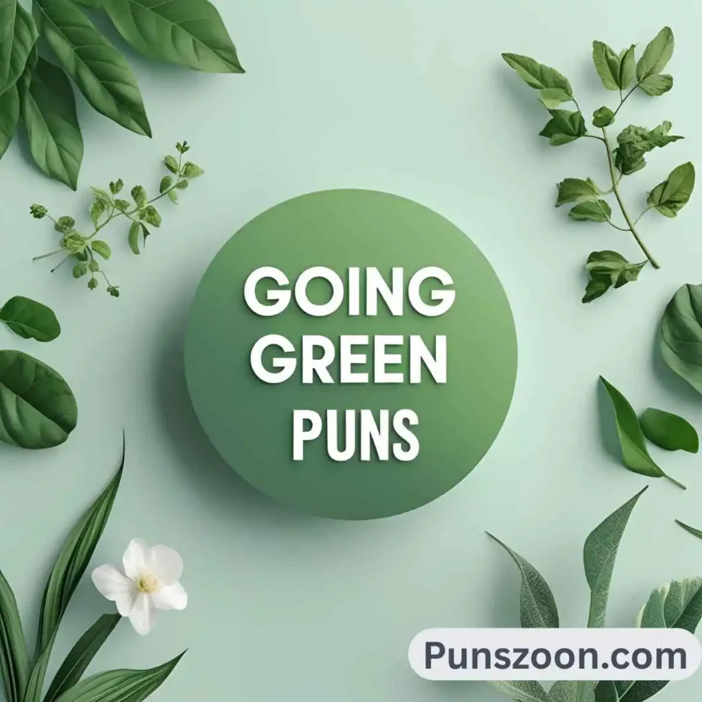 Going Green Puns