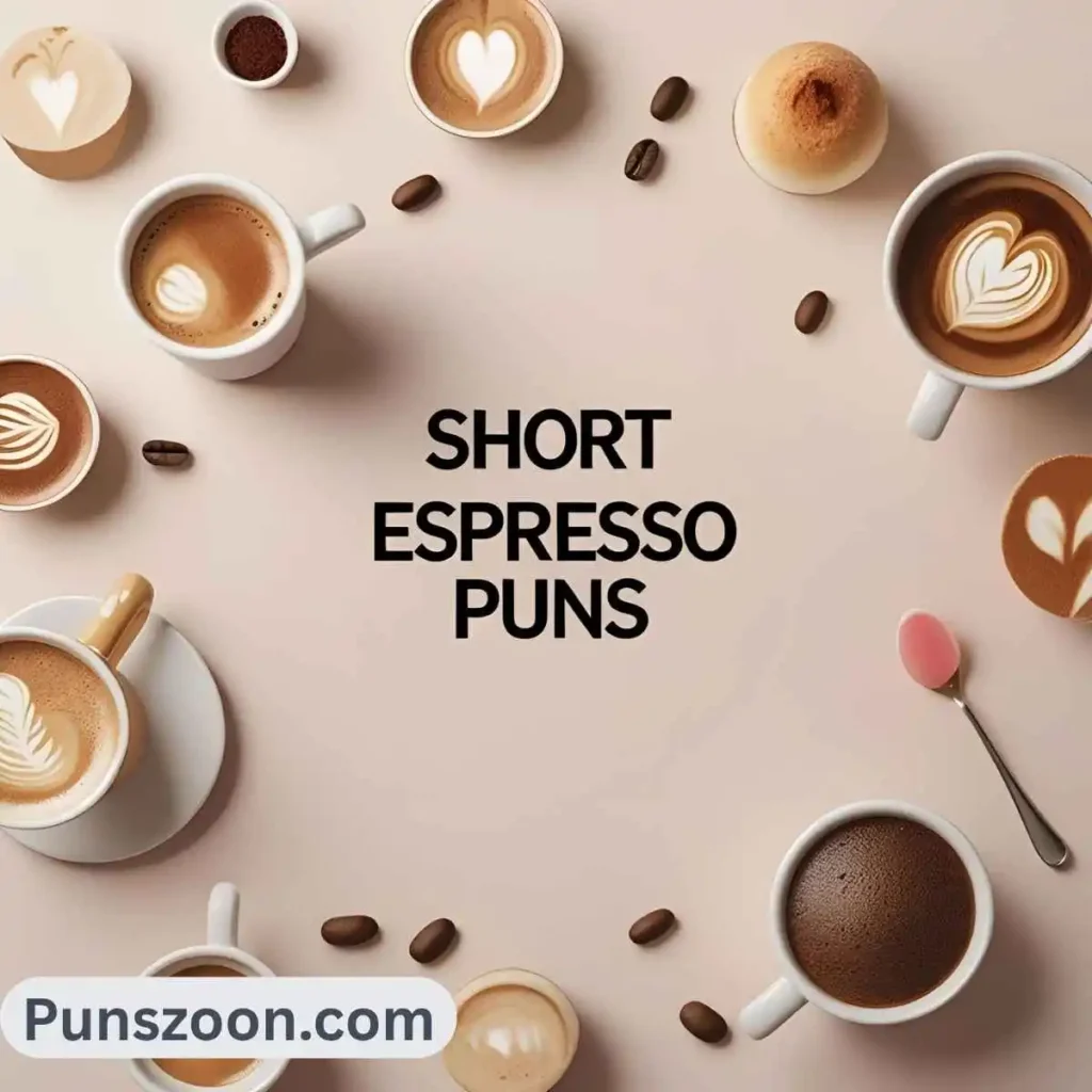 Short Espresso Puns