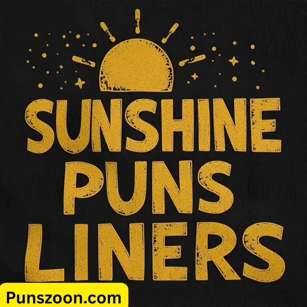 Sunshine Puns One Liners
