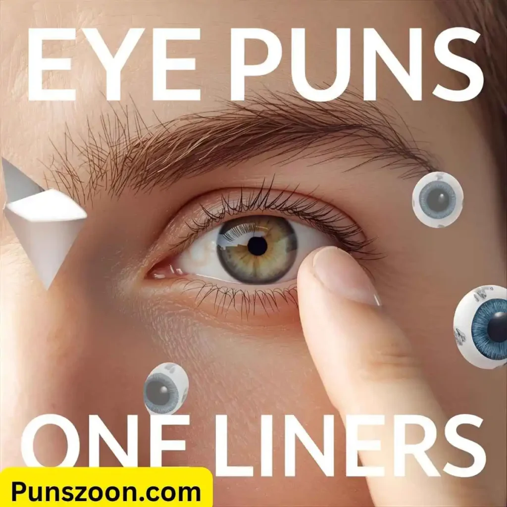 Eye Puns One Liners