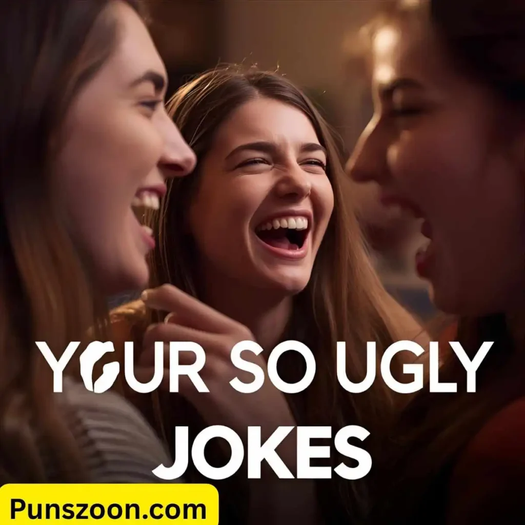 Your So Ugly Jokes